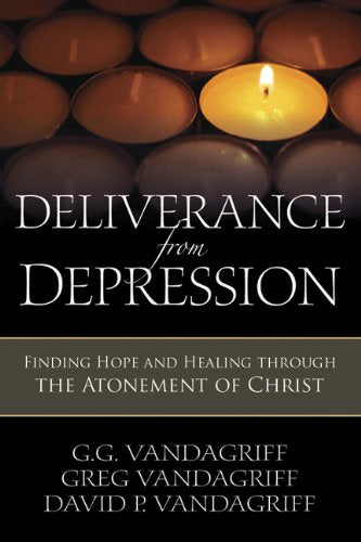 Deliverance from Depression: Finding Hope and Healing Through the Atonement of Christ,Used