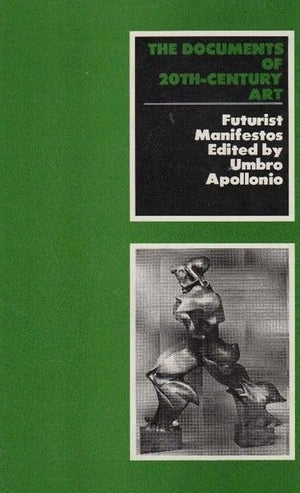 Futurist Manifestos: (The Documents of 20thcentury art),Used
