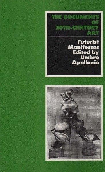 Futurist Manifestos: (The Documents of 20thcentury art),Used
