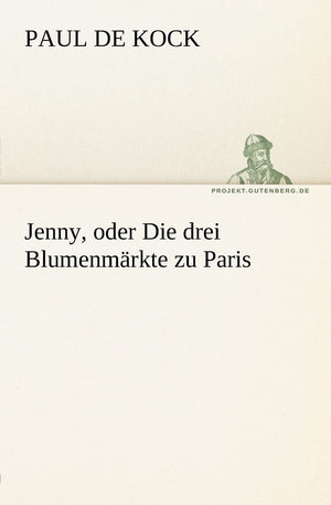 Jenny, Oder Die Drei Blumenmarkte Zu Paris (German Edition),Used