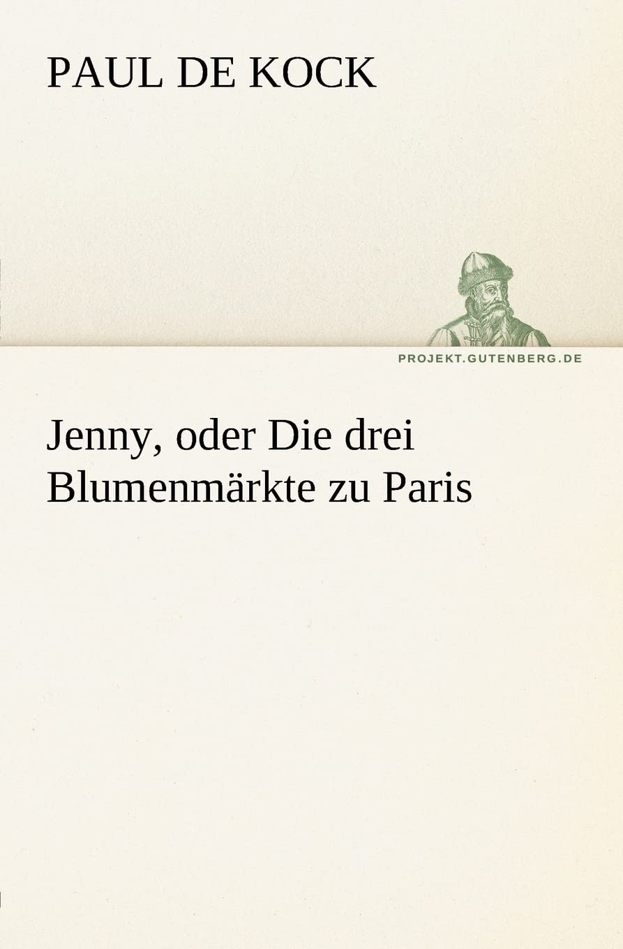 Jenny, Oder Die Drei Blumenmarkte Zu Paris (German Edition),Used
