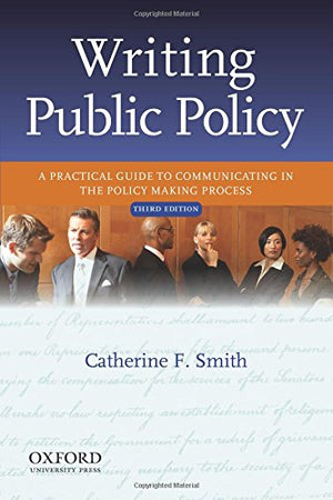 Writing Public Policy: A Practical Guide to Communicating in the Policy Making Process, 3rd Edition,Used
