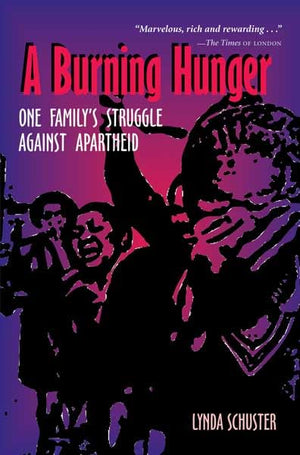 A Burning Hunger: One Familys Struggle Against Apartheid,Used