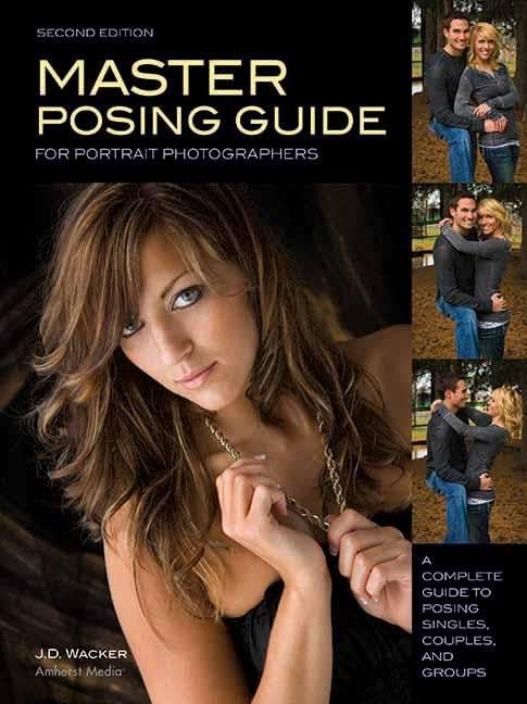Master Posing Guide for Portrait Photographers,New