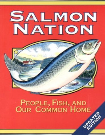Salmon Nation: People, Fish, and Our Common Home: Second Edition,Used