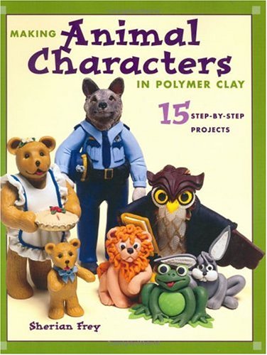 Making Animal Characters in Polymer Clay,New