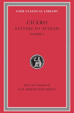 Cicero: Vol. Xxii, Letters To Atticus 189 (Loeb Classical Library No. 7)-used