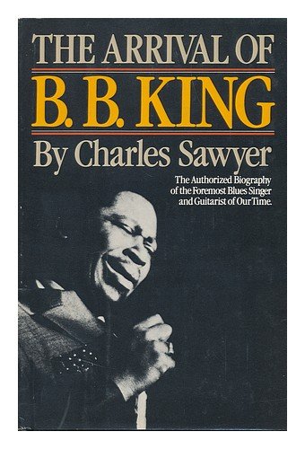 The Arrival of B.B. King: The Authorized Biography,Used