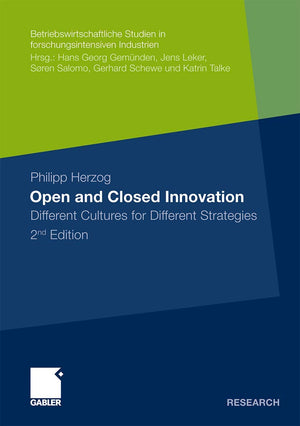 Open and Closed Innovation: Different Cultures for Different Strategies (Betriebswirtschaftliche Studien in forschungsintensiven,Used