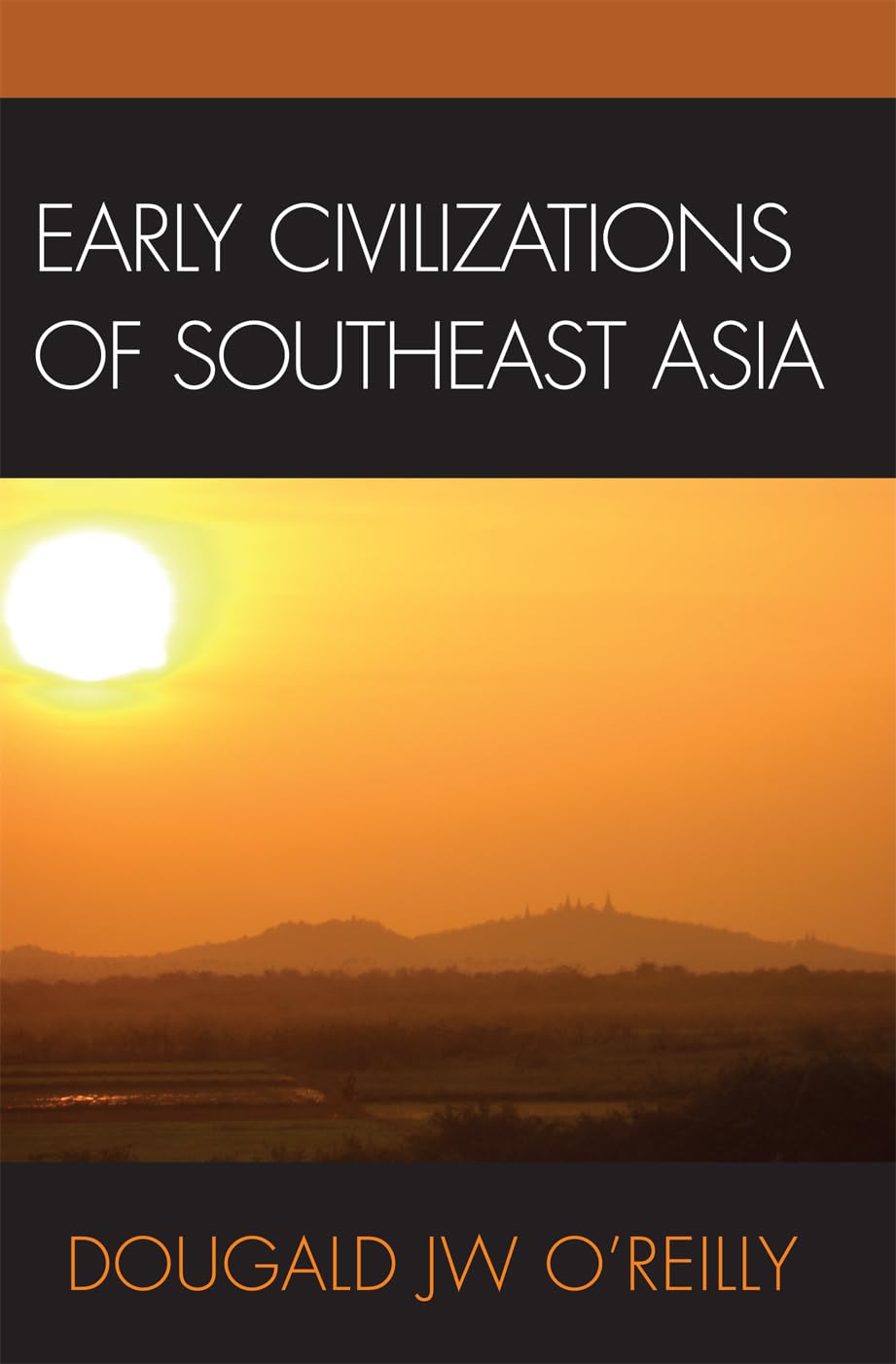 Early Civilizations Of Southeast Asia (Archaeology Of Southeast Asia)