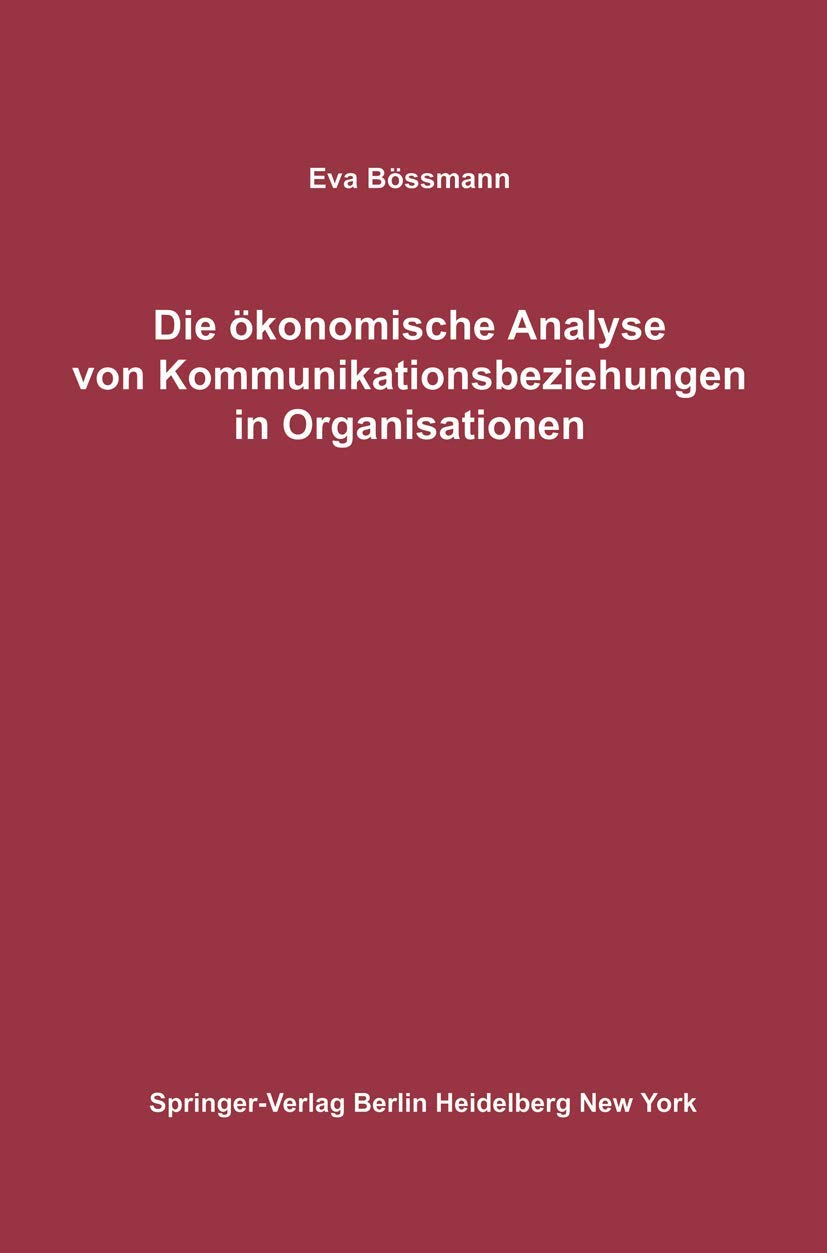 Die Konomische Analyse Von Kommunikationsbeziehungen In Organisationen (German Edition),Used