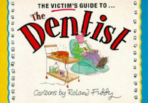 The Victims Guide to the Dentist (Victims Guides Ser)