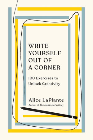 Write Yourself Out Of A Corner: 100 Exercises To Unlock Creativity,Used