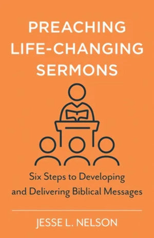 Preaching LifeChanging Sermons: Six Steps to Developing and Delivering Biblical Messages,Used