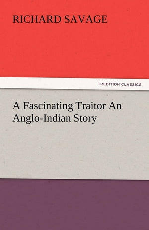 A Fascinating Traitor an AngloIndian Story,Used