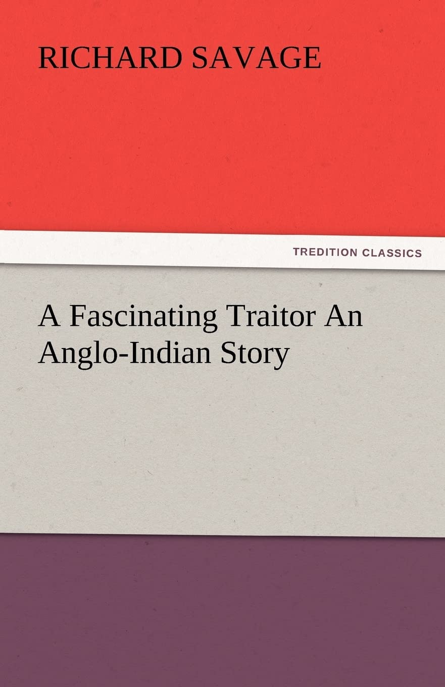 A Fascinating Traitor an AngloIndian Story,Used