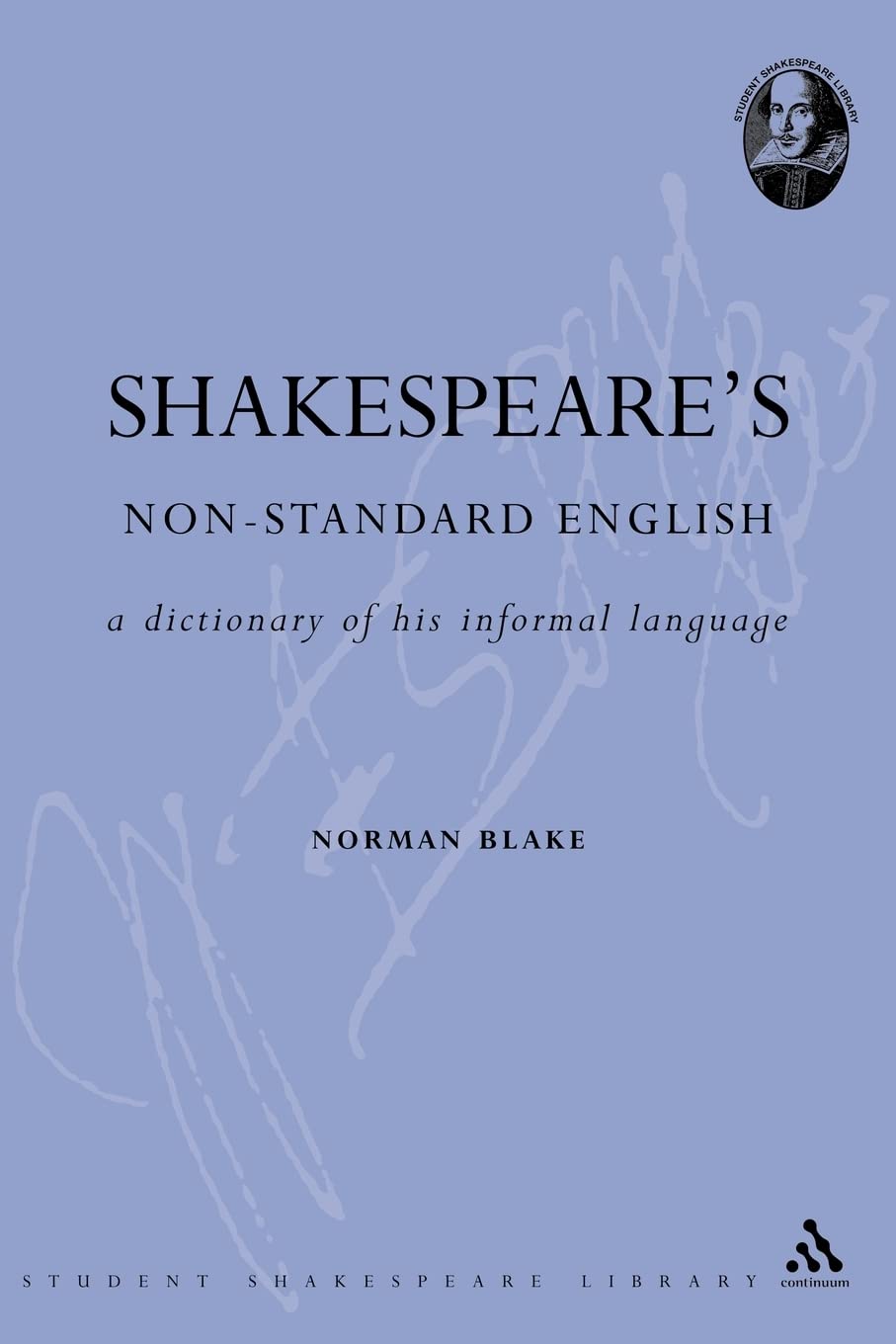 Shakespeare'S Nonstandard English: A Dictionary Of His Informal Language (Student Shakespeare Library),Used