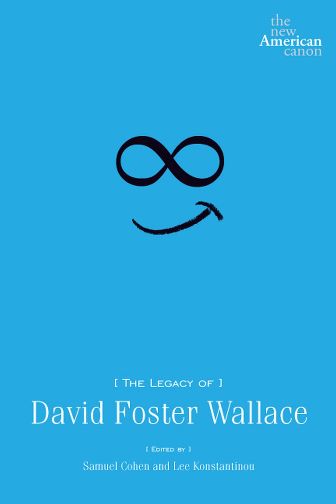 The Legacy Of David Foster Wallace (New American Canon),New