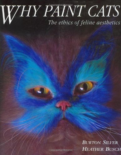 Why Paint Cats: The Ethics Of Feline Aesthetics