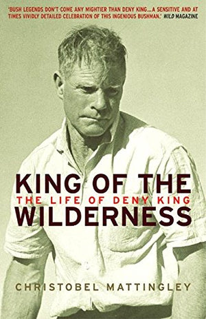 King of the Wilderness: The Life of Deny King,Used