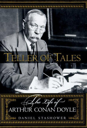 Teller of Tales: The Life of Arthur Conan Doyle,Used