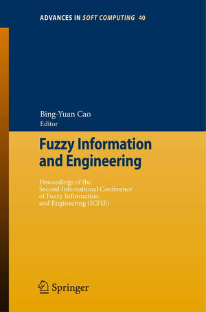 Fuzzy Information and Engineering: Proceedings of the Second International Conference of Fuzzy Information and Engineering (ICFI,Used