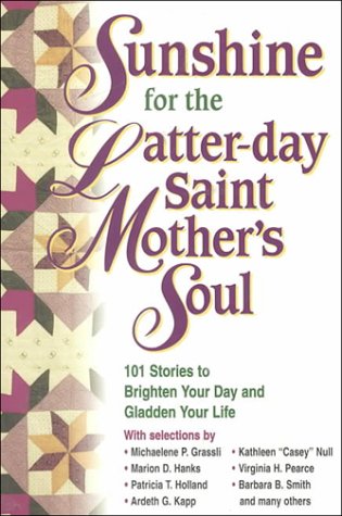 Sunshine for the LatterDay Saint Mother's Soul,Used