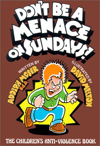 Don'T Be A Menace On Sundays!: The Children'S Antiviolence Book,New