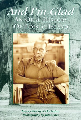 And I'm Glad: An Oral History of Edisto Island,Used