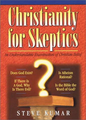 Christianity For Skeptics: An Understandable Examination of Christian Belief,Used