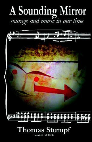 A Sounding Mirror: Courage And Music In Our Time (Directions 21 Book),New