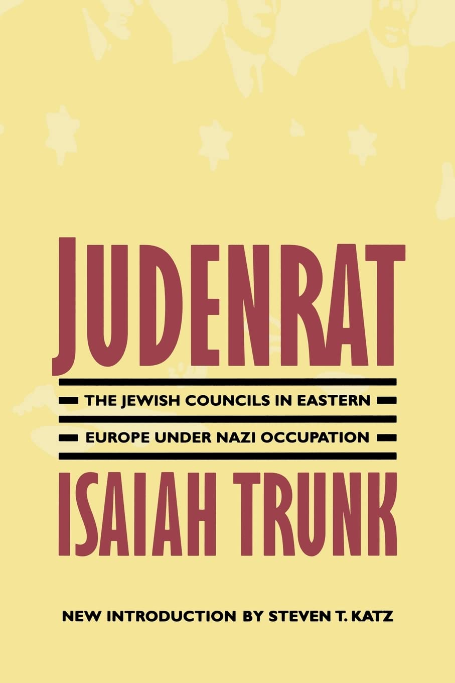 Judenrat: The Jewish Councils In Eastern Europe Under Nazi Occupation,New