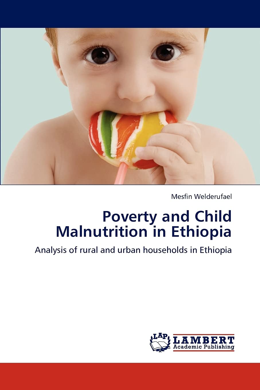 Poverty and Child Malnutrition in Ethiopia: Analysis of rural and urban households in Ethiopia,Used