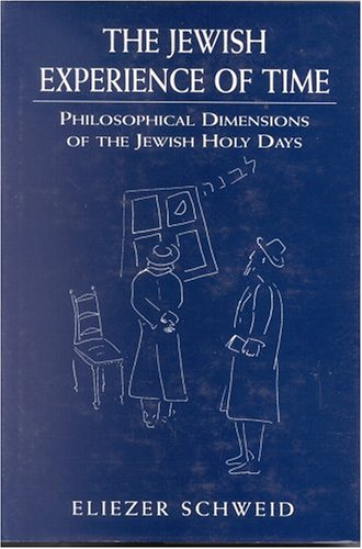The Jewish Experience of Time: Philosophical Dimensions of the Jewish Holy Days,Used