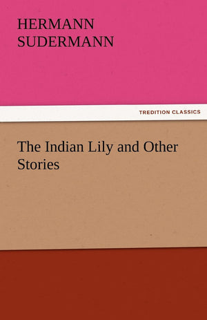 The Indian Lily and Other Stories,Used