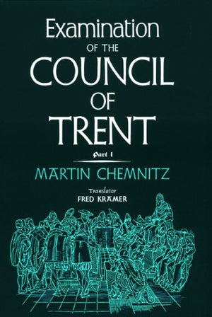 Examination Of The Council Of Trent: Part I (English And Latin Edition),Used