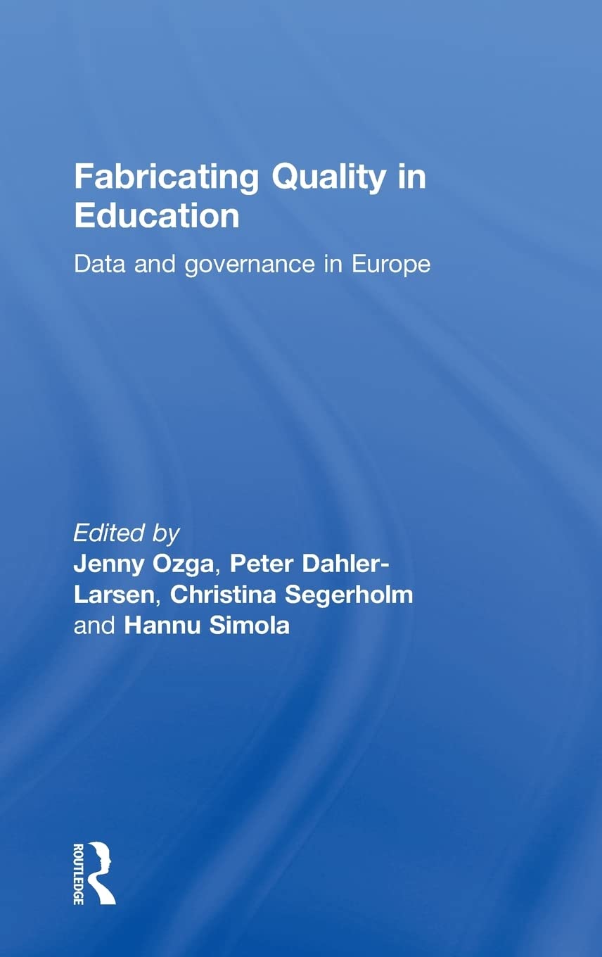 Fabricating Quality In Education: Data And Governance In Europe