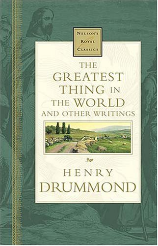 The Greatest Thing In The World And Other Writings Nelson's Royal Classics,Used