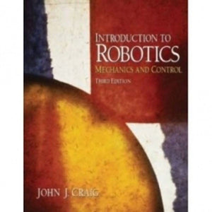 Introduction to Robotics: Mechanics and Control (3rd Edition),Used