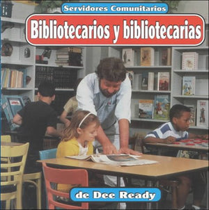 Bibliotecarios Y Bibliotecarias/Librarians (Servidores Comunitarios/Community Helpers) (Spanish Edition),Used