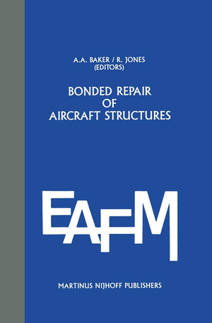 Bonded Repair of Aircraft Structures (Engineering Applications of Fracture Mechanics, 7),Used