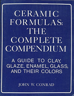 Ceramic Formulas: The Complete Compendium,Used