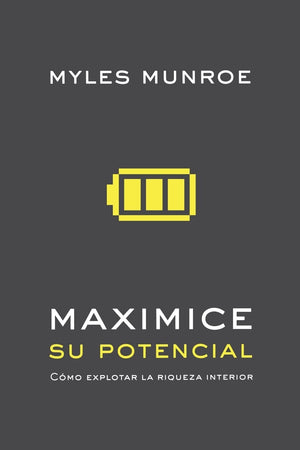 Maximizing Your Potential (Spanish Edition): Cmo Explotar La Riqueza Interior