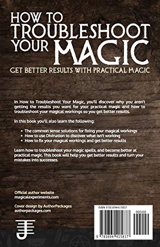 How to Troubleshoot Your Magic: Get Better Results with Practical Magic (How Magic Works),Used