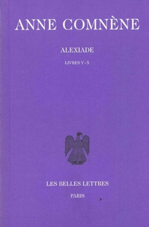 Alexiade: Tome II : Livres VX. (Collection Byzantine) (French Edition),Used