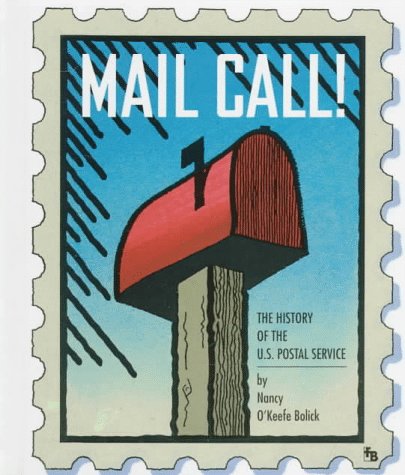 Mail Call!: The History of the U.S. Mail Service (First Book),Used