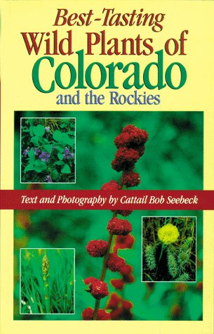 BestTasting Wild Plants of Colorado and the Rockies,Used