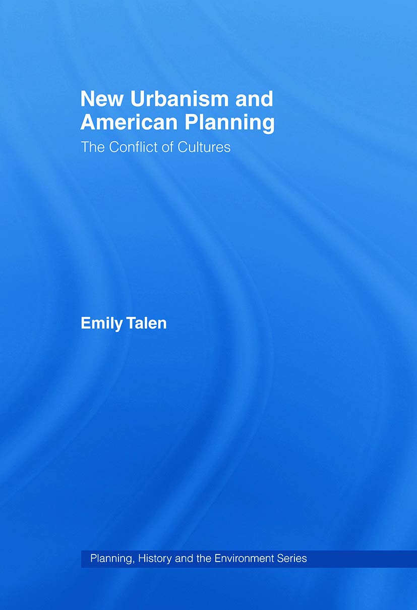 New Urbanism and American Planning: The Conflict of Cultures (Planning, History and Environment Series),Used