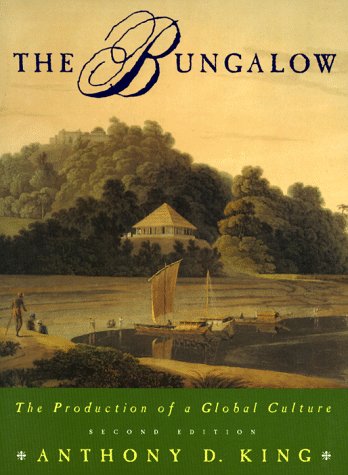 The Bungalow: The Production Of A Global Culture,Used