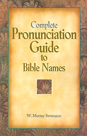 Complete Pronunciation Guide to Bible Names,Used